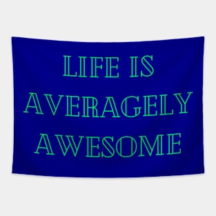 Life is averagely awesome Tapestry