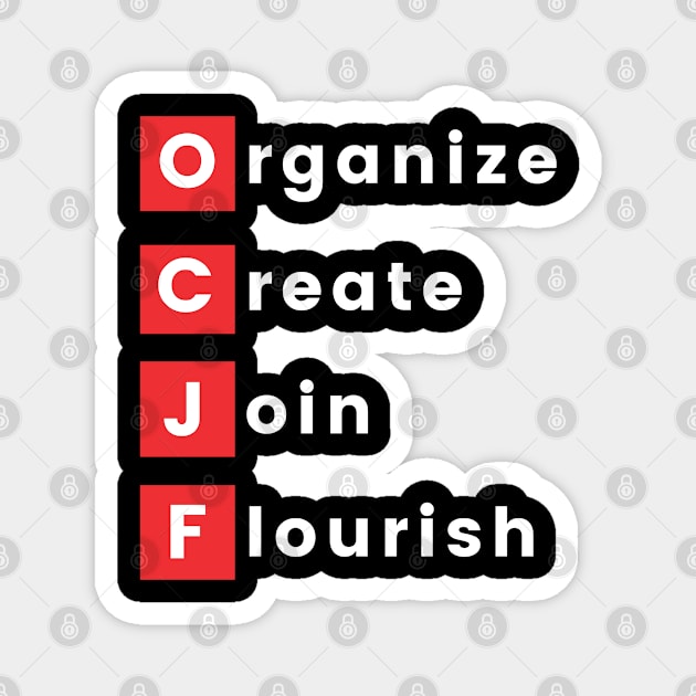 OCJF: Organize, Create, Join, Flourish Magnet by OCJF