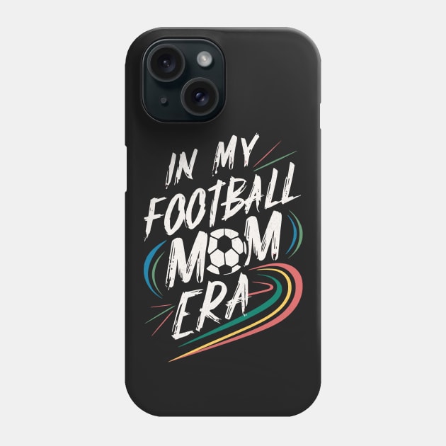 Football Mom Era Phone Case by BeanStiks