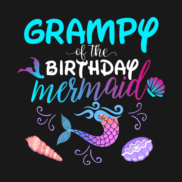 Grampy Of The Birthday Mermaid Matching Family by Foatui