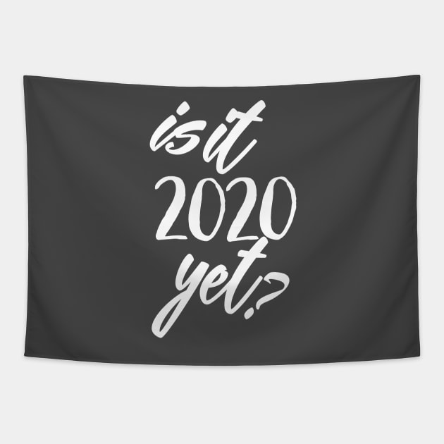 Is It 2020 Yet? (White Ink) Tapestry by Rilandune