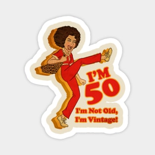 Retro I'm 50 - I'm Not Old, I'm Vintage Magnet