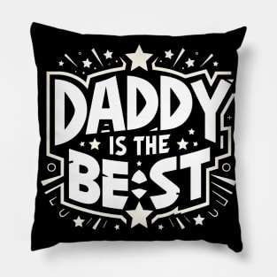 Daddy Is The Best Pillow