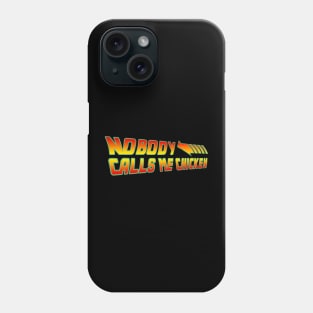 Back To The Future - Nobody calls me chicken Phone Case