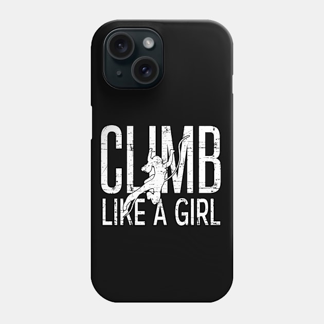 Climb Like a Girl Inspirational Design for Women Phone Case by HopeandHobby