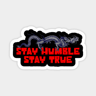 Stay Humbel Stay True Red Dragon Magnet