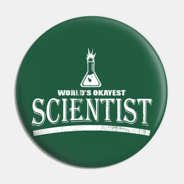 World's Okayest Scientist Pin by TCP