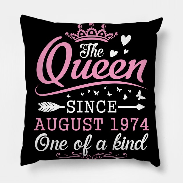 The Queen Since August 1974 One Of A Kind Happy Birthday 46 Years Old To Me You Pillow by bakhanh123