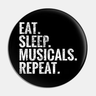 Eat Sleep Musicals Repeat Pin