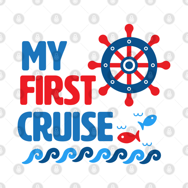 My First Cruise First Cruise TShirt TeePublic
