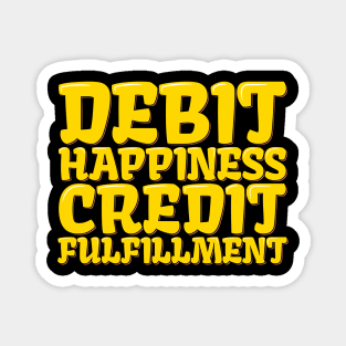 Accountant Funny Debit Happiness Credit Fulfillment Magnet