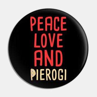 peace, love and pierogi Pin