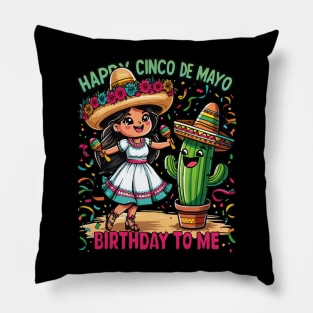 Happy Cinco De Mayo Birthday To Me Fun Mexican Girl Maracas Pillow