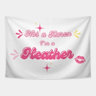 Not a Karen I’m a Heather Tapestry