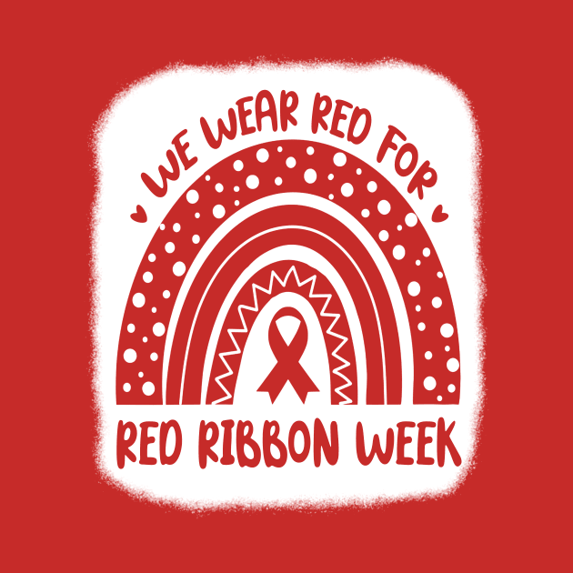 Red Ribbon Week We Wear Red Ribbon Week Awareness by mateobarkley67