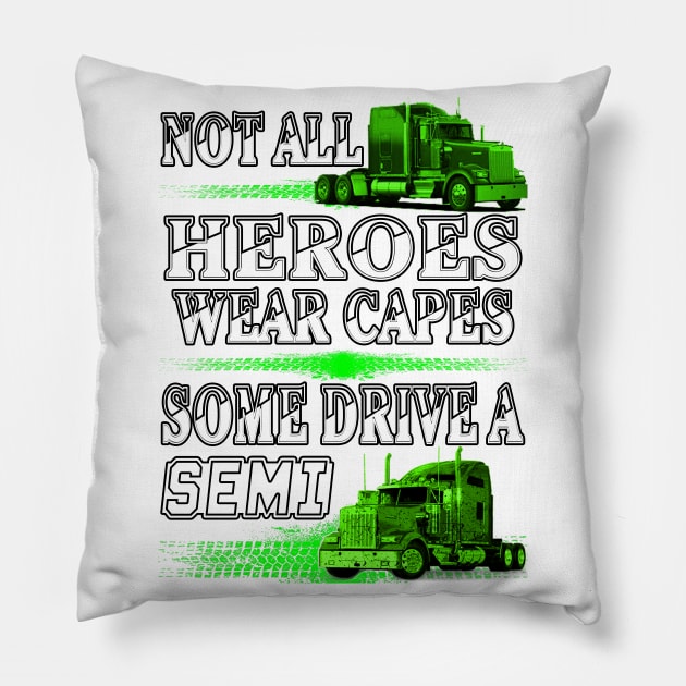 Not All Trucker Heroes Wear Capes #Trucker_T_Shirt Pillow by Trucker Heroes