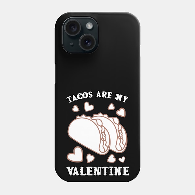 Tacos are my Valentine funny saying with cute taco for taco lover and valentine's day Phone Case by star trek fanart and more