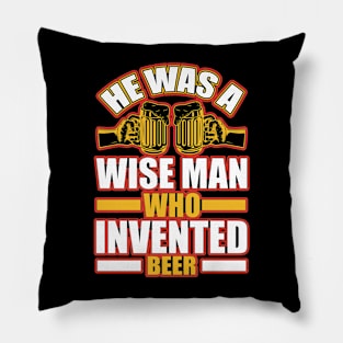 He is a wise man who invented beer T Shirt For Women Men Pillow