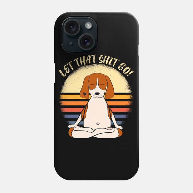 Let That Shit Go Phone Case by BadDesignCo