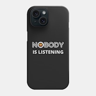 NOBODY IS LISTENING FUNNY QUOTE | Hear No Evil Humor | Monkey Phone Case