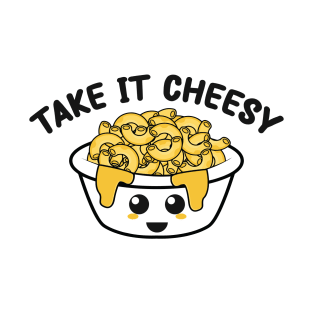 kawaii mac and cheese pun : Take it Cheesy T-Shirt