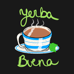 "yerba buena" by Monica Lara T-Shirt