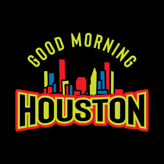 Good Morning Houston by jazzworldquest