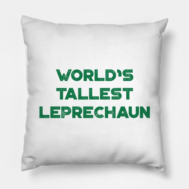 World’s Tallest Leprechaun Funny St. Patrick's Day Pillow by truffela