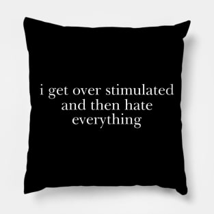 i get overstimulated and then hate everything shirt,  Overstimulated Moms Club T-shirt, Mom Life Shirt, Mommy Life, Mom Gifts Pillow