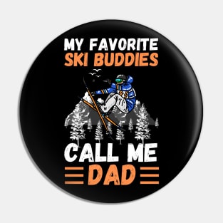 My Favorite Ski Buddies Call Me Dad, Ski Dad Father’s Day Pin