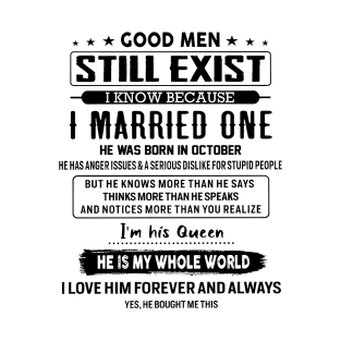 Good Men Still Exist I Married One He Was Born In October T-Shirt