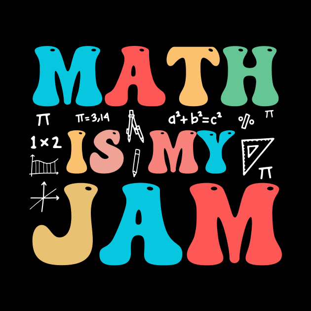 Math is My Jam Groovy by TheDesignDepot