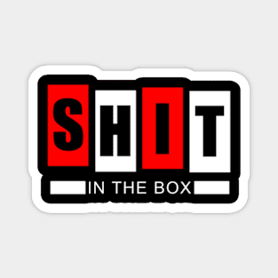 SH*T Factory (In The Box) Magnet