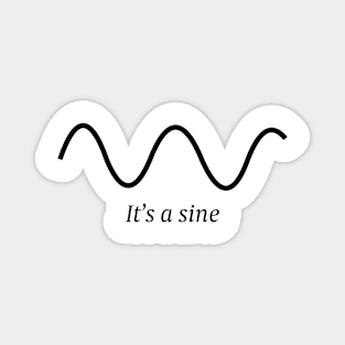 It's a sine Magnet