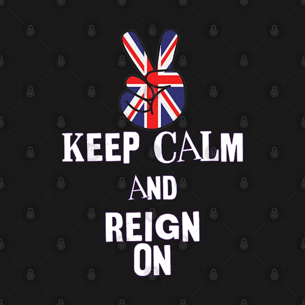 King Charles Coronation 2023 Keep Calm And Reign On by Boo Face Designs