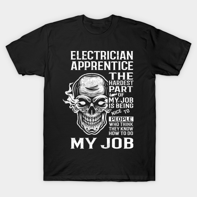 Discover Electrician Apprentice T Shirt - The Hardest Part Gift Item Tee - Electrician Apprentice - T-Shirt