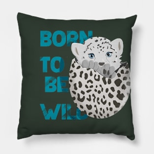 Baby leopard born to be wild, cute leopard, snow leopard, safari Easter, wild animals Pillow