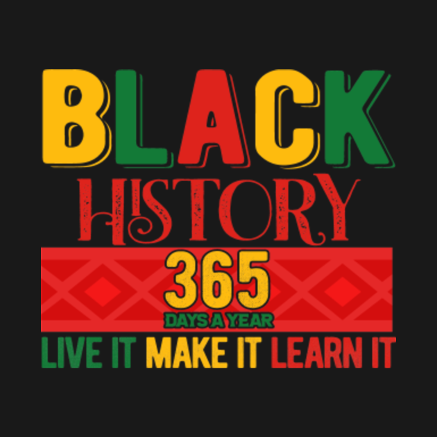 Black History 365 Days A Year Colors