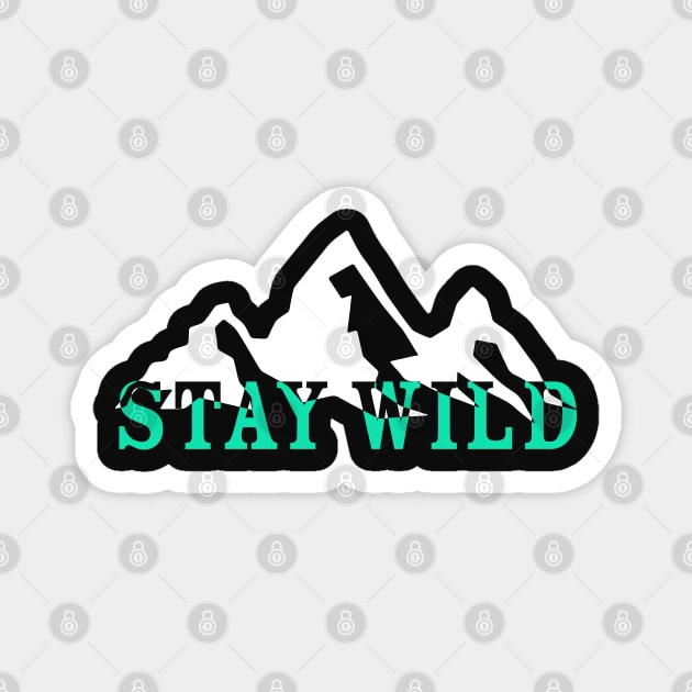 Stay Wild Magnet by Nataliatcha23