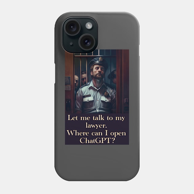 Let me talk to my lawyer... Phone Case by baseCompass