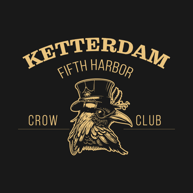 Six of Crows - Ketterdam Crow Club by OutfittersAve