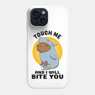 Touch me and I will bite you Capybara Shark Phone Case