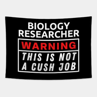 Biology Researcher Warning This Is Not A Cush Job Tapestry