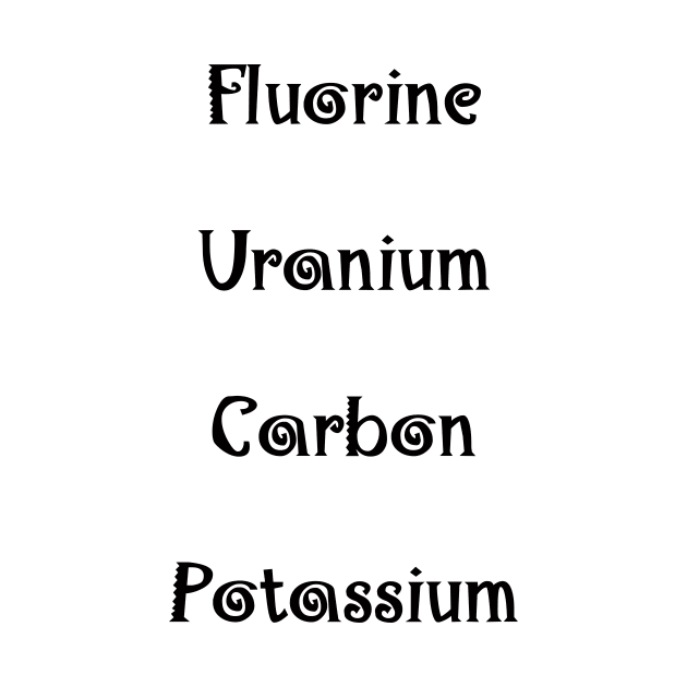 Fluorine Uranium Carbon Potassium by RFMDesigns