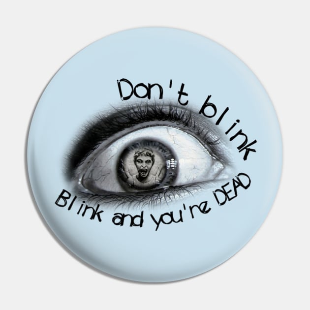 Don't Blink Pin by Thirrin