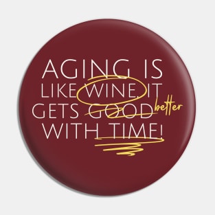 Aging Like Wine Wine Lover Pin