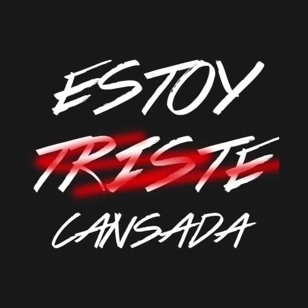 Estoy( triste) cansada*, spanish quote, typografy by VISUALIZED INSPIRATION