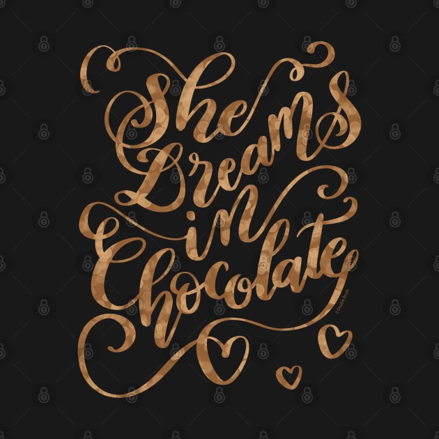 Chocolate Lover Gift She Dreams in Chocolate by DoubleBrush