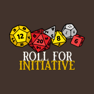 Roll for Initiative T-Shirt