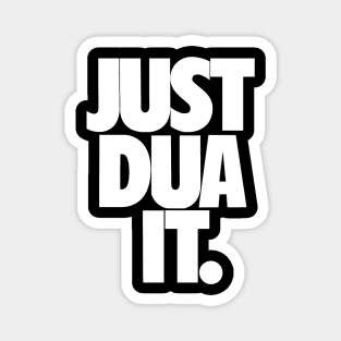 Just Dua It. Magnet